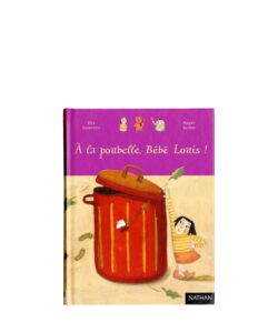 Magali Bardos - À la poubelle, Bébé Louis !